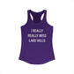I Really Really Miss Lake Hills Women's Ideal Racerback Tank Top
