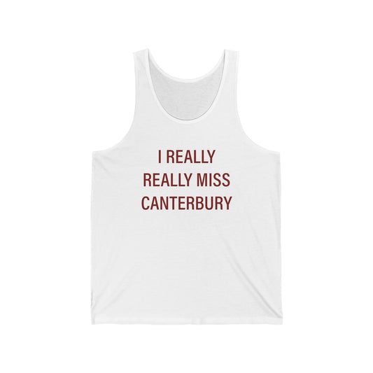 I Really Really Miss Canterbury Unisex Jersey Tank Top