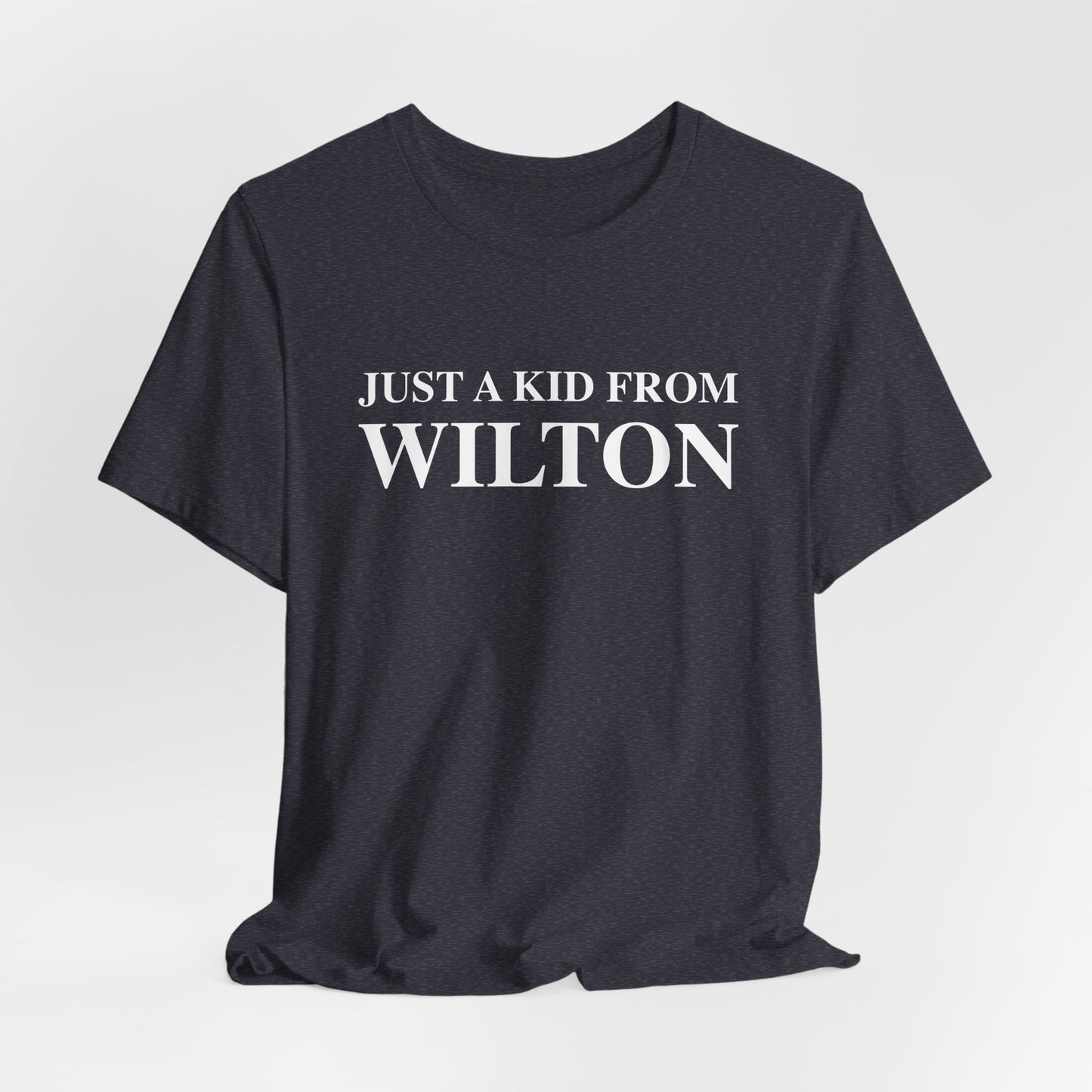 Just a kid from Wilton Unisex Jersey Short Sleeve T-Shirt