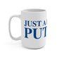 Just a kid from Putnam Mug 15oz