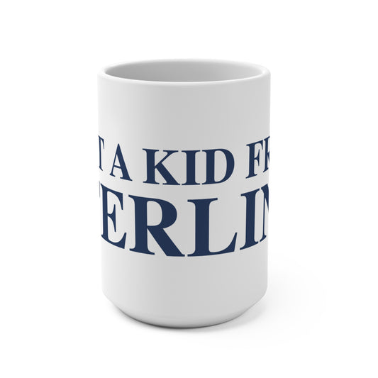 Just a kid from Sterling Mug 15oz