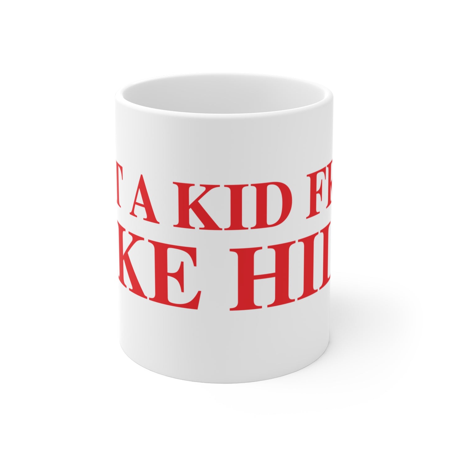 Just a kid from Lake Hills Mug 11oz