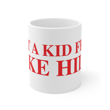 Just a kid from Lake Hills Mug 11oz