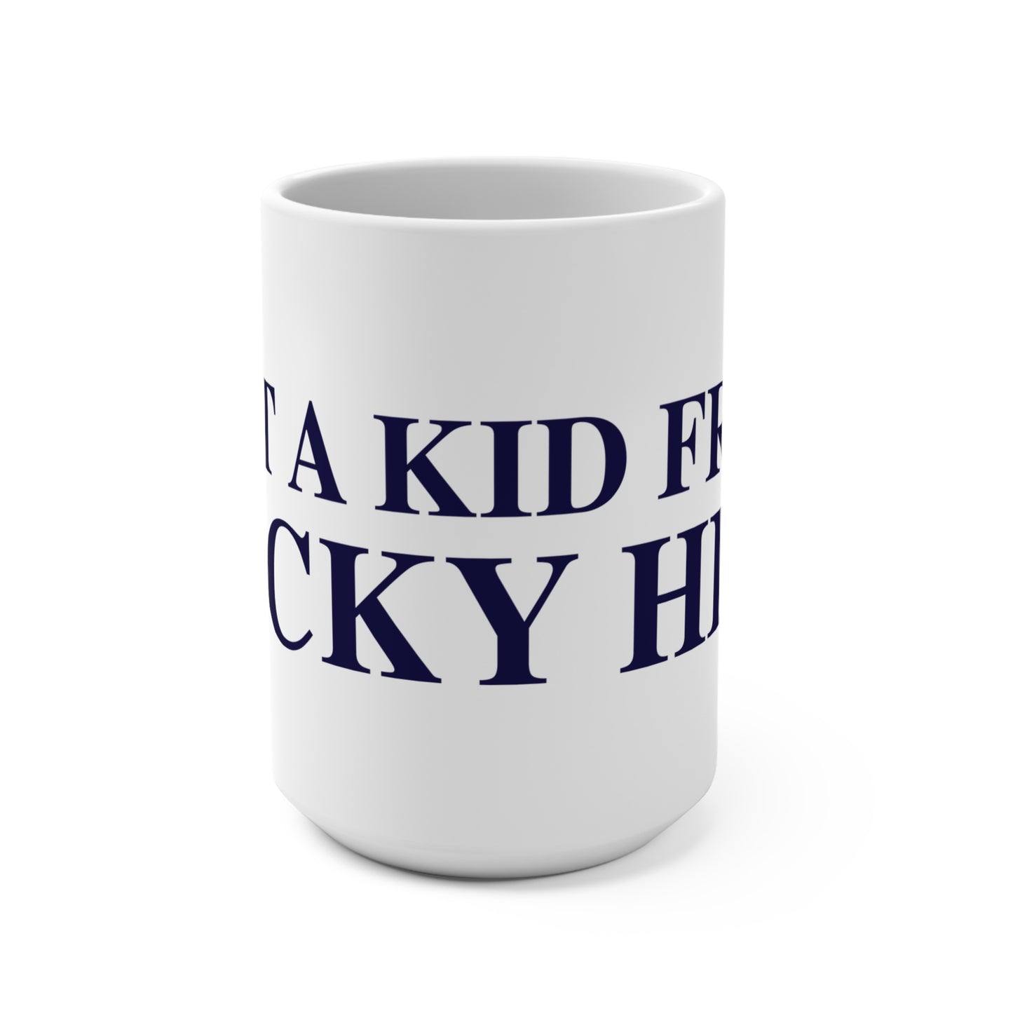 Just a kid from Rocky Hill Mug 15oz