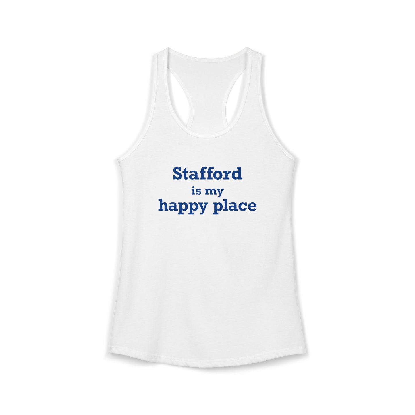Stafford is My Happy Place Women's Ideal Racerback Tank Top