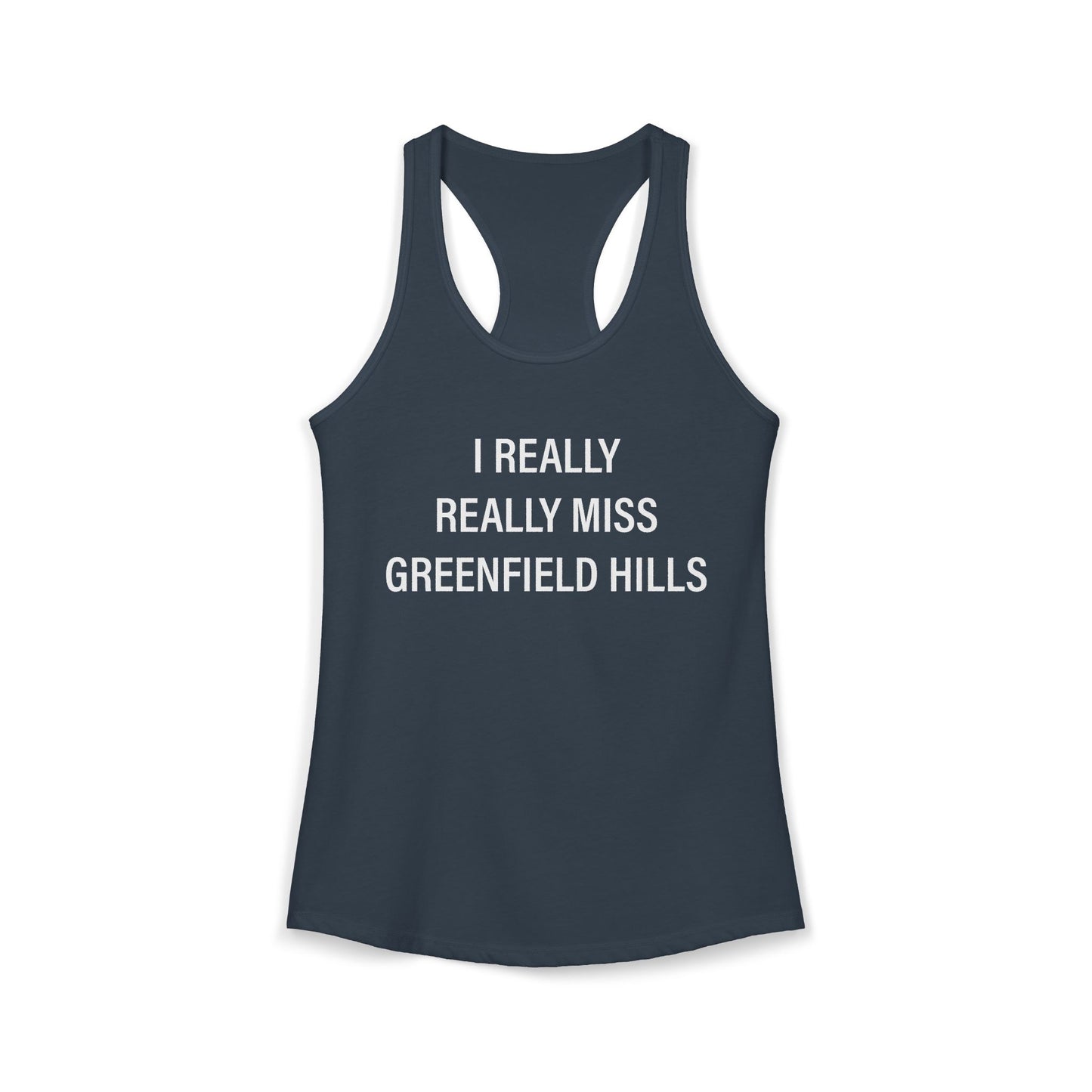 I Really Really Miss Greenfield Hill Women's Ideal Racerback Tank Top