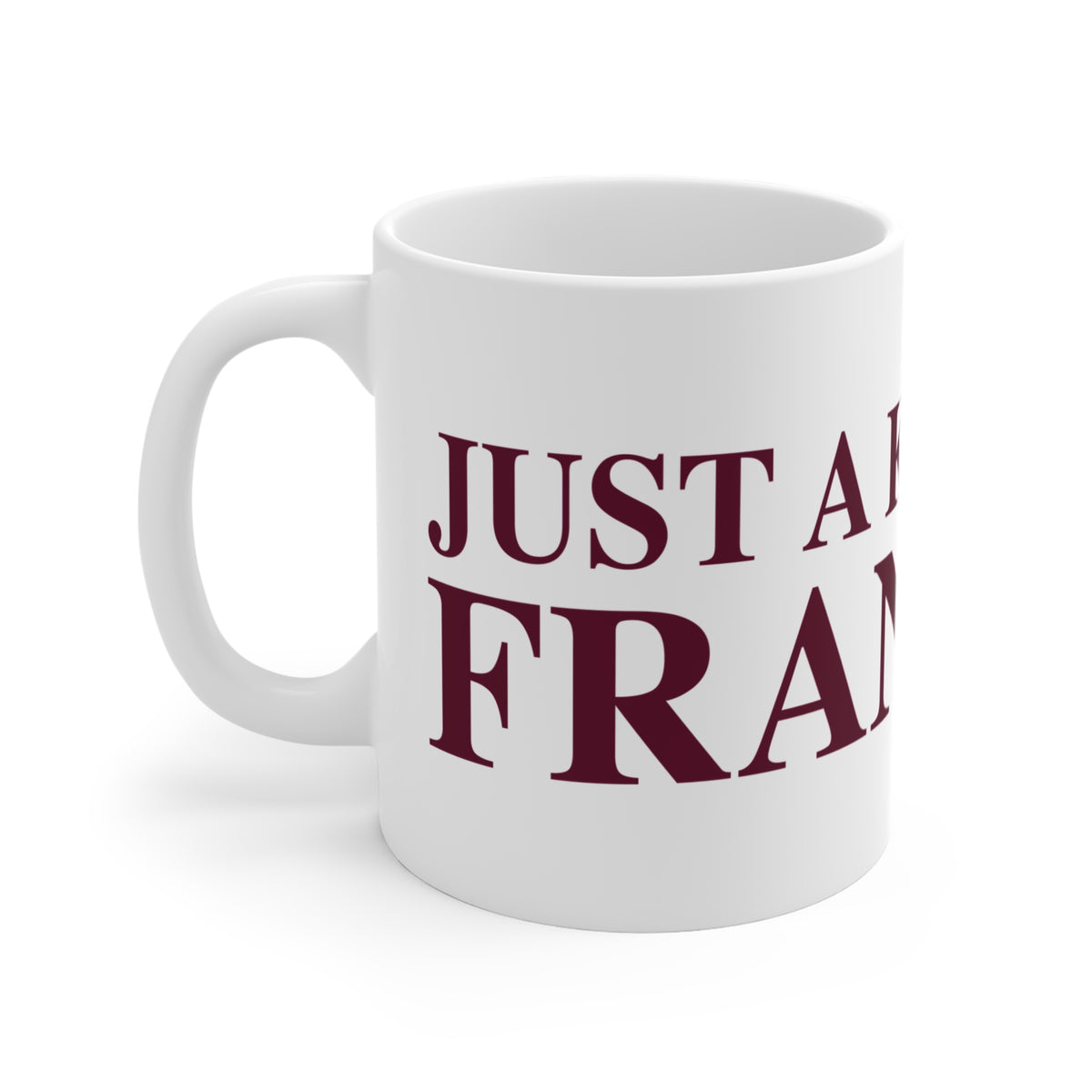 Just a kid from Franklin  Mug 11oz