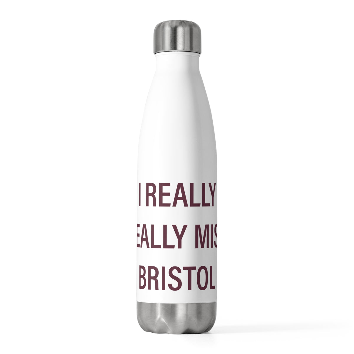 I Really Really Miss Bristol 20 oz Insulated Bottle