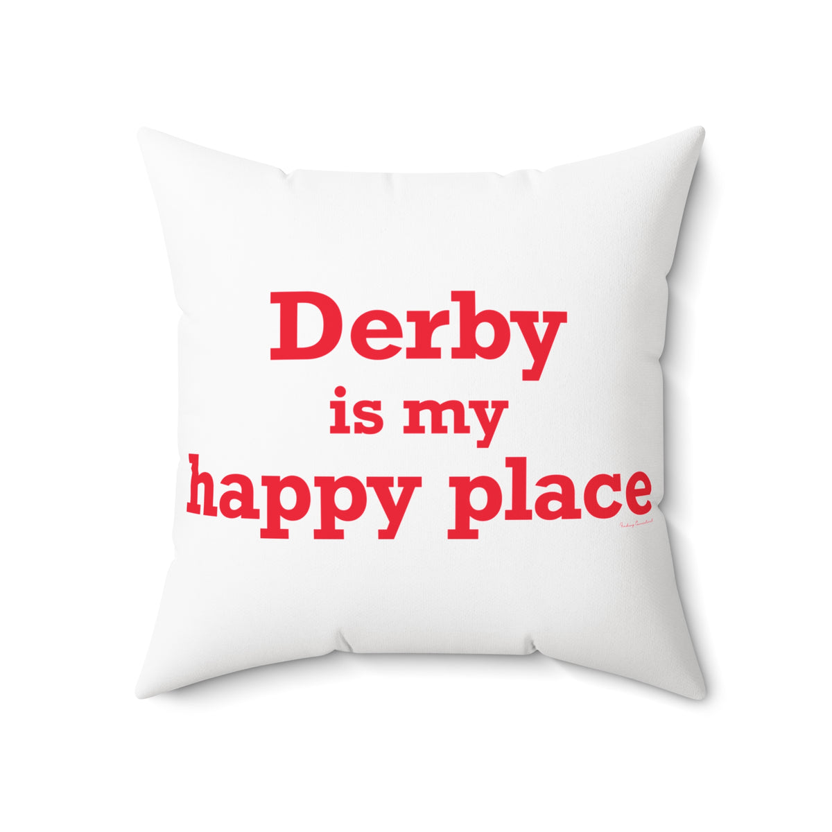 Derby is My Happy Place Polyester Square Pillow