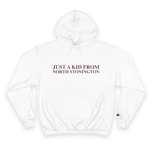 Just a kid from North Stonington Champion Hoodie