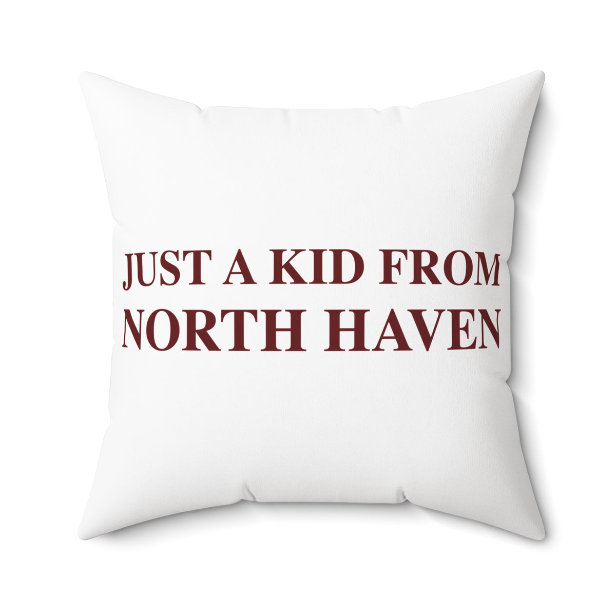 Just a kid from North Haven Polyester Square Pillow