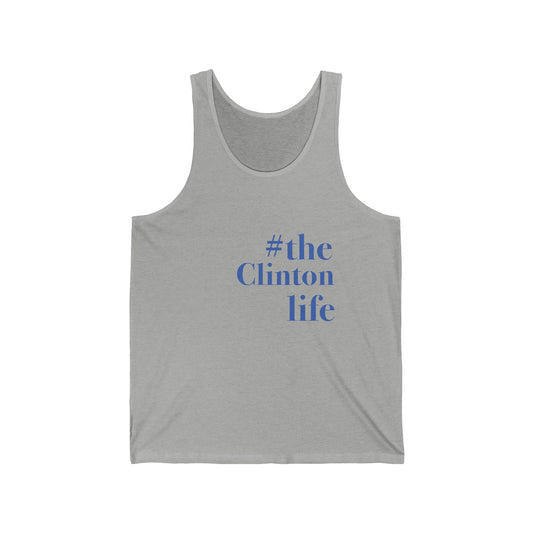 #theclintonlife Unisex Jersey Tank