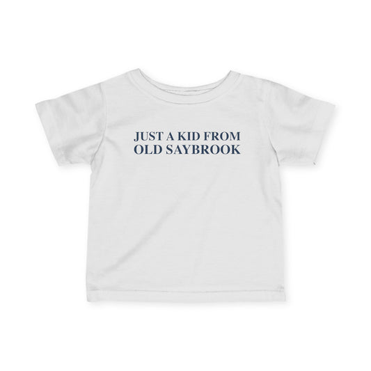 Just a kid from Old Saybrook Infant Fine Jersey T-Shirt