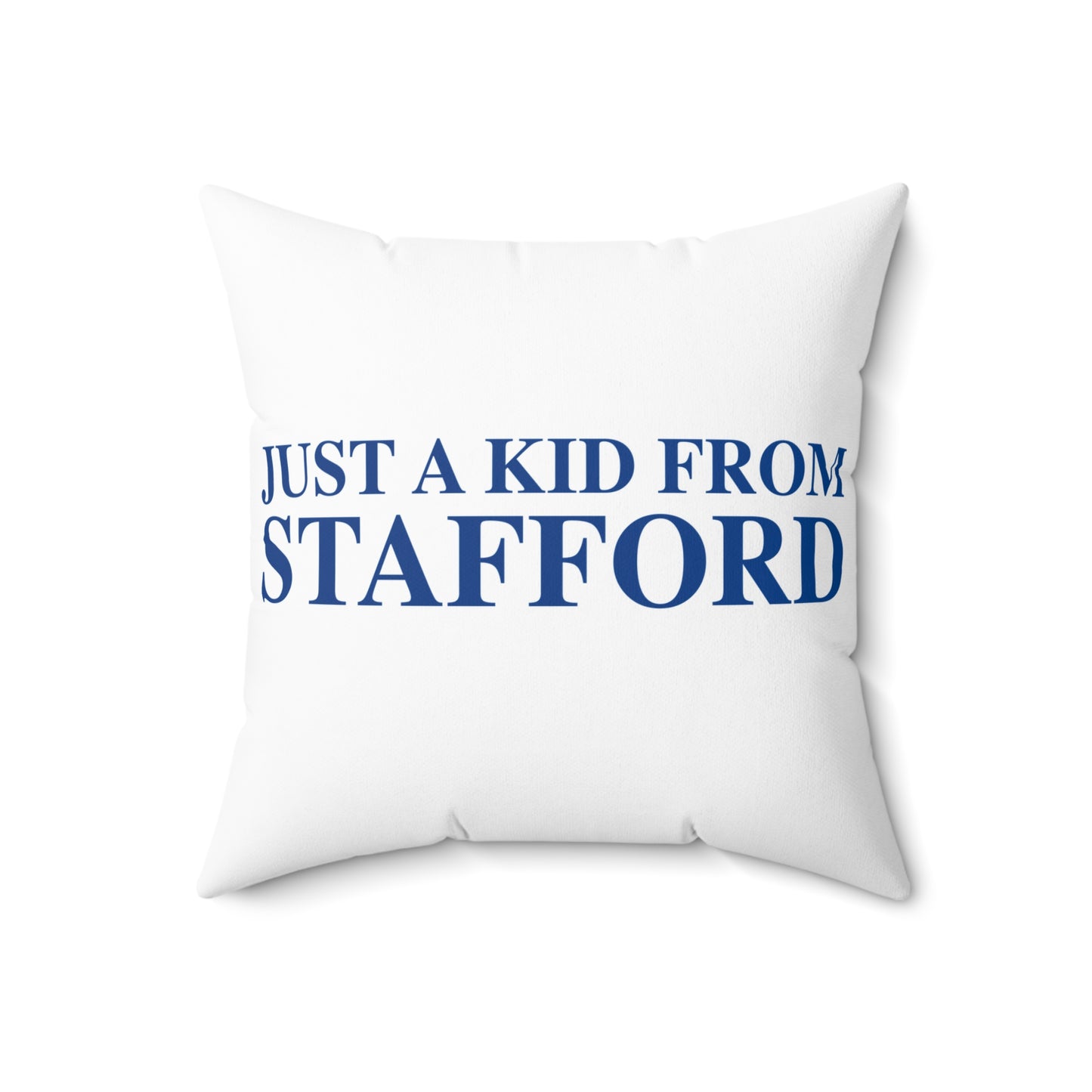 Just a kid from Stafford Spun Polyester Square Pillow