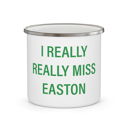 I Really Really Miss Easton Enamel Camping Mug