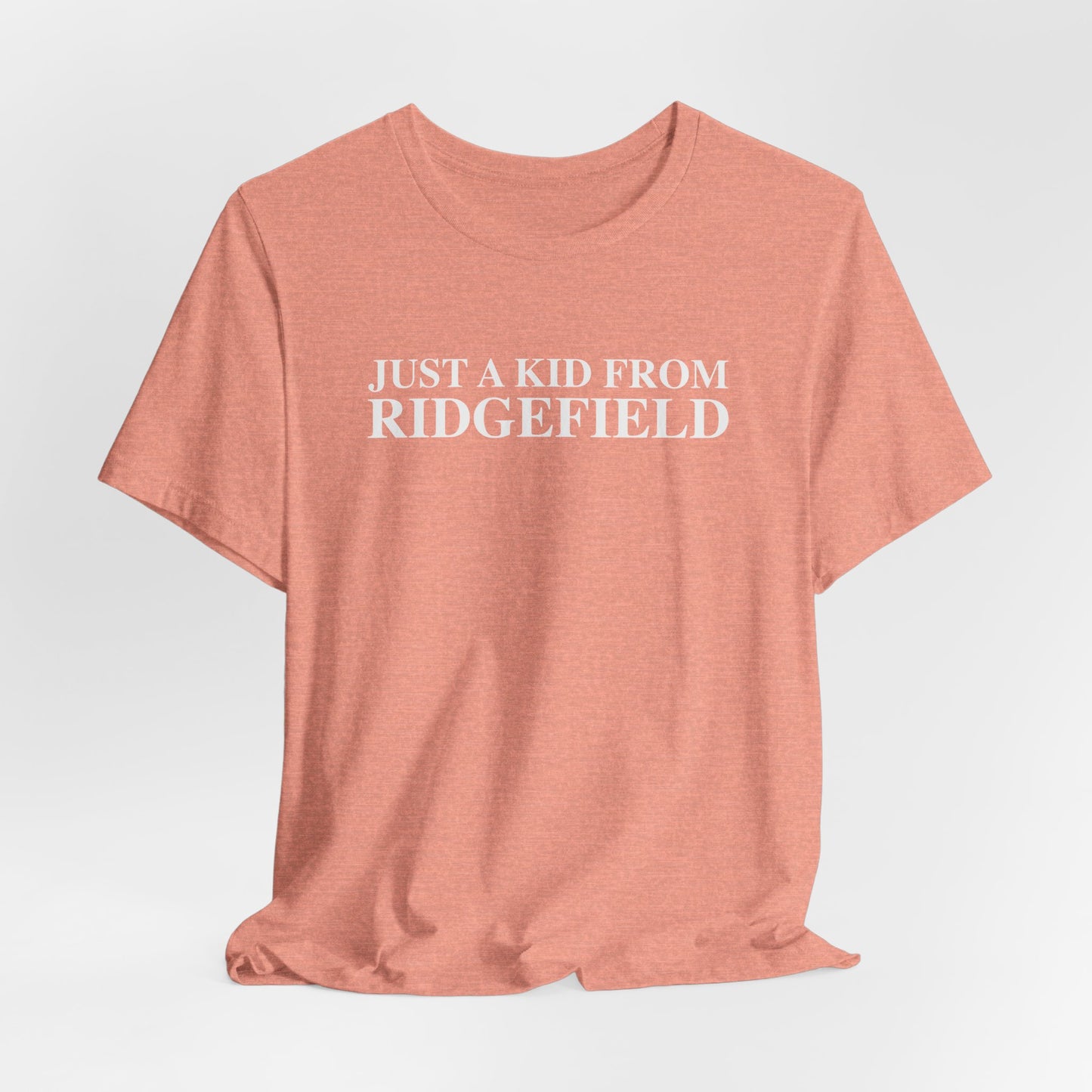 Just a kid from Ridgefield Unisex Jersey Short Sleeve T-Shirt