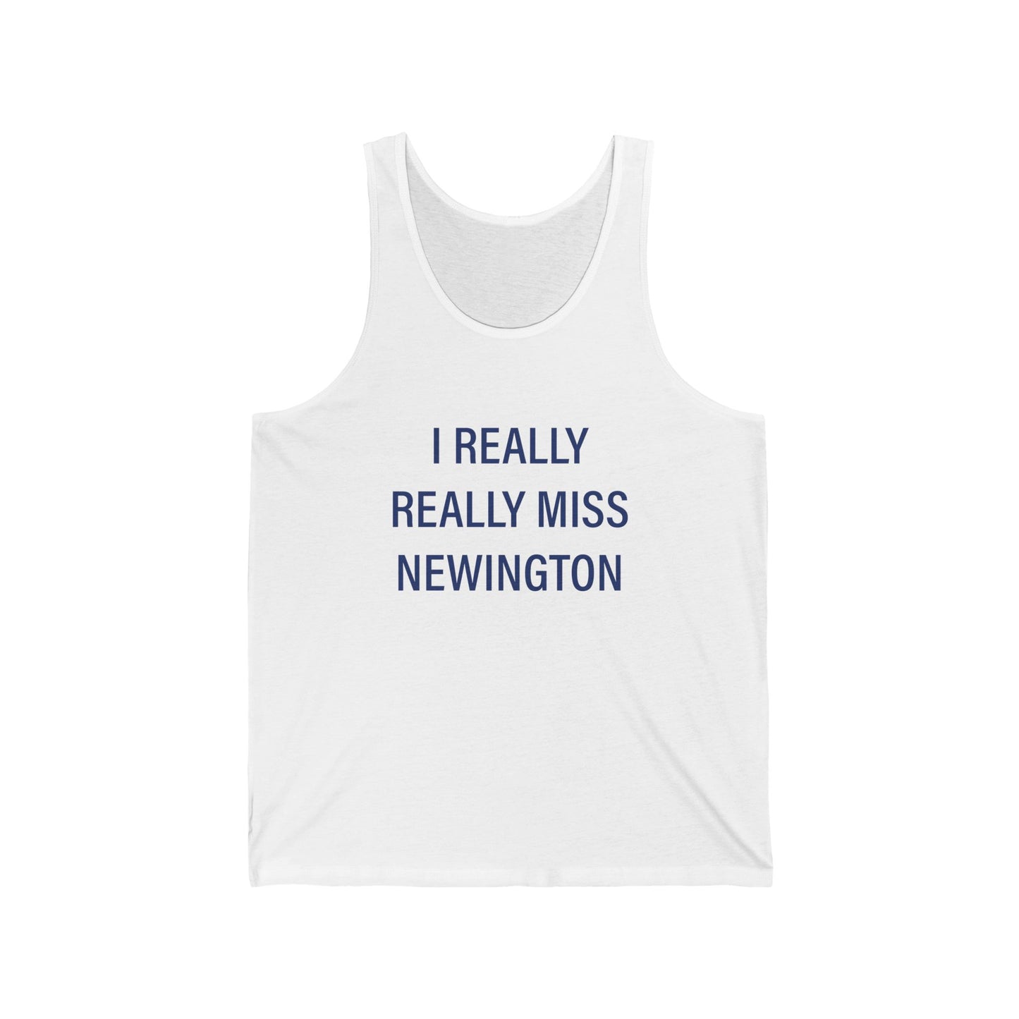 I Really Really Miss Newington Unisex Jersey Tank