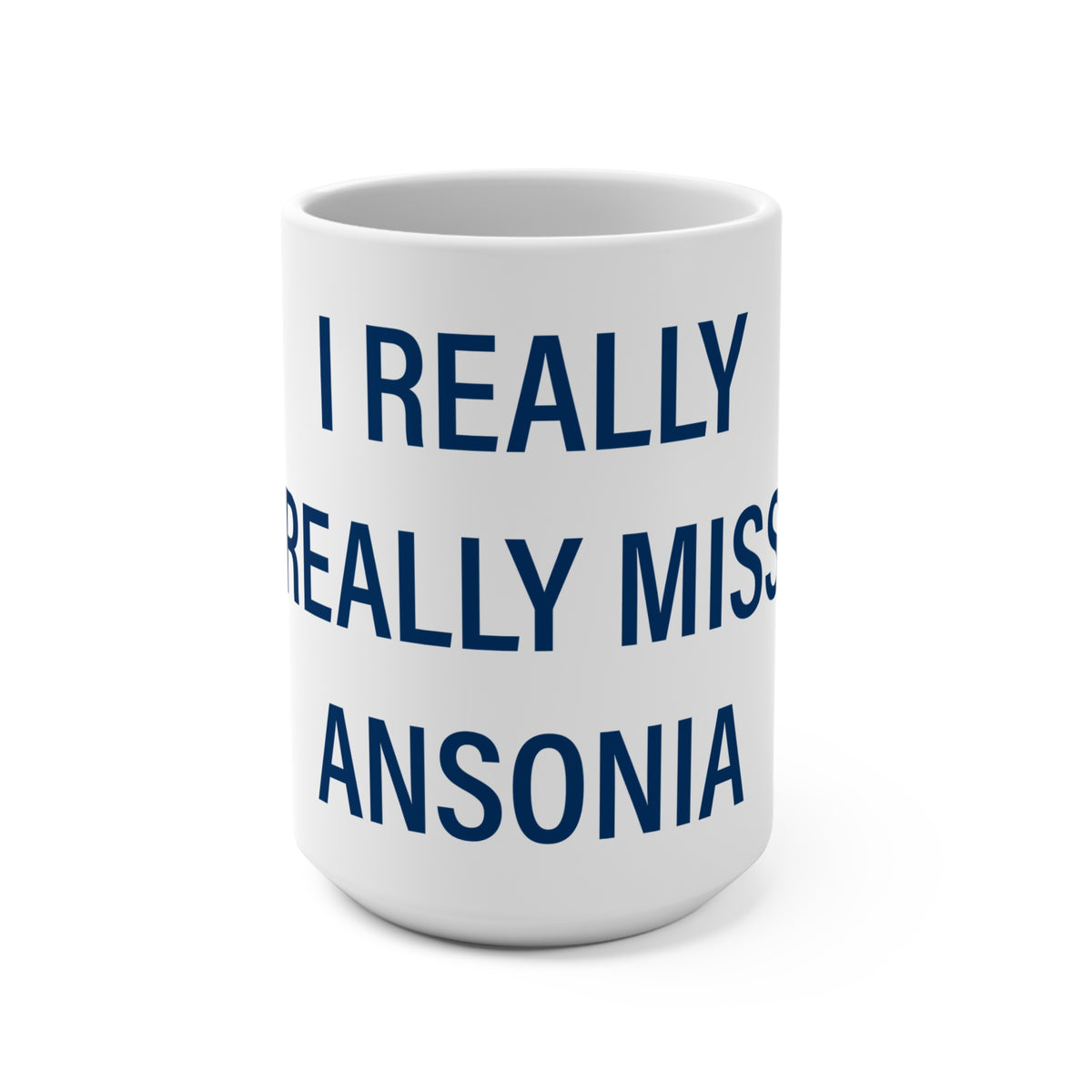I Really Really Miss  Ansonia Mug 15oz