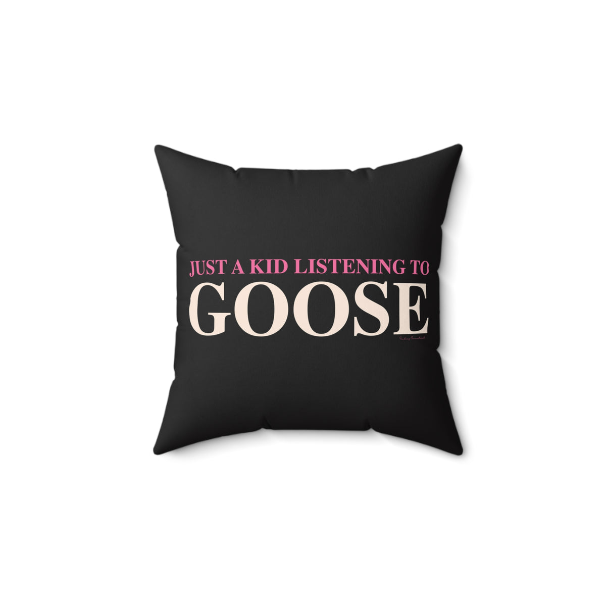 Just a kid listening to Goose - Peach & Pink Spun Polyester Square Pillow