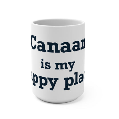 Canaan is my Happy Place Mug 15oz