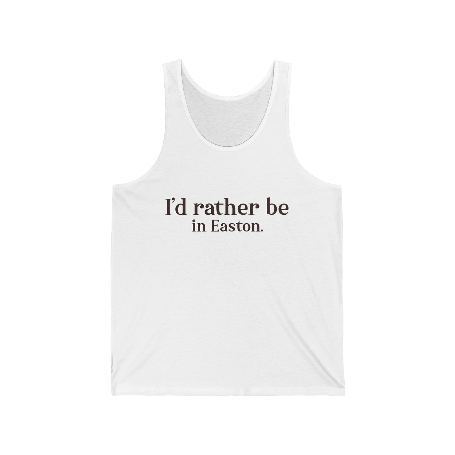 I'd rather be in Easton. Unisex Jersey Tank