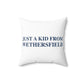 Just a kid from Wethersfield Polyester Square Pillow