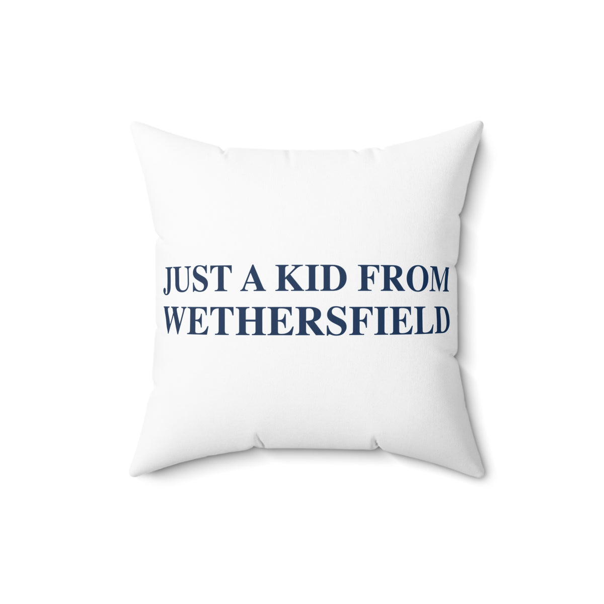 Just a kid from Wethersfield Polyester Square Pillow