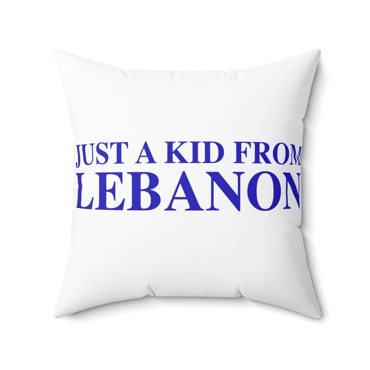 Just a kid from Lebanon Spun Polyester Square Pillow