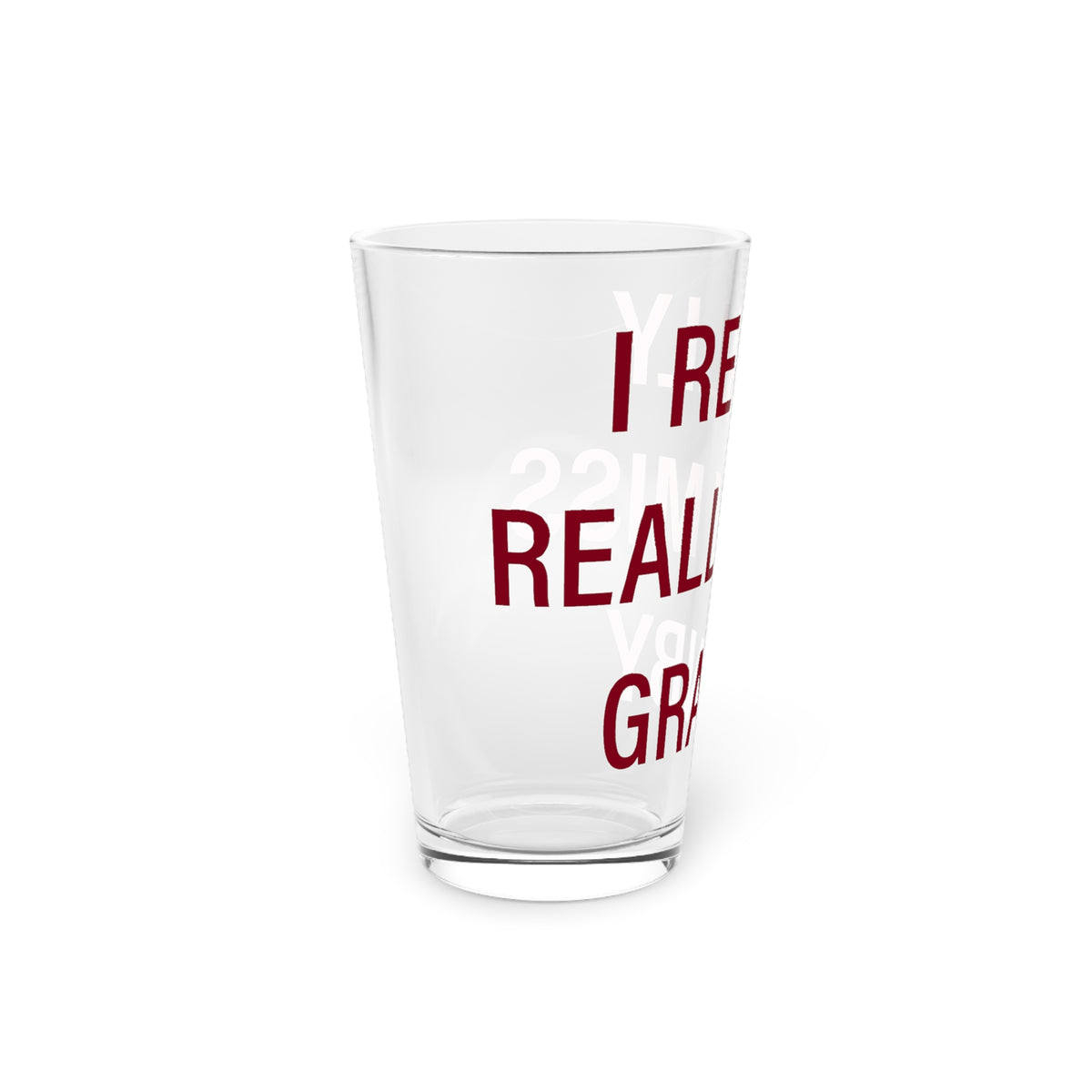 I Really Really Miss Granby Pint Glass, 16oz