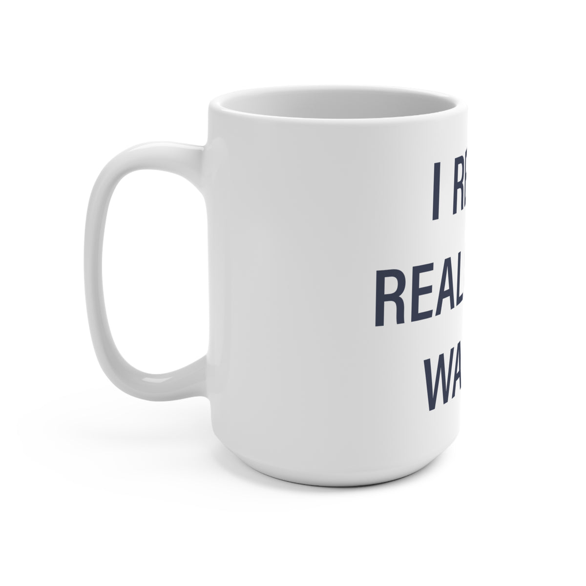 I Really Really Miss Warren Mug 15oz