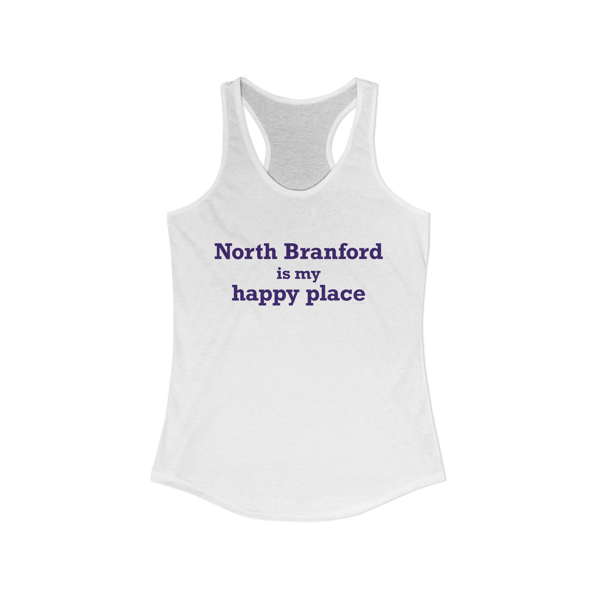 North Branford is My Happy Place Women's Ideal Racerback Tank Top