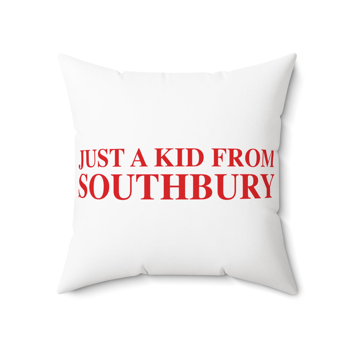 Just a kid from Southbury  Polyester Square Pillow