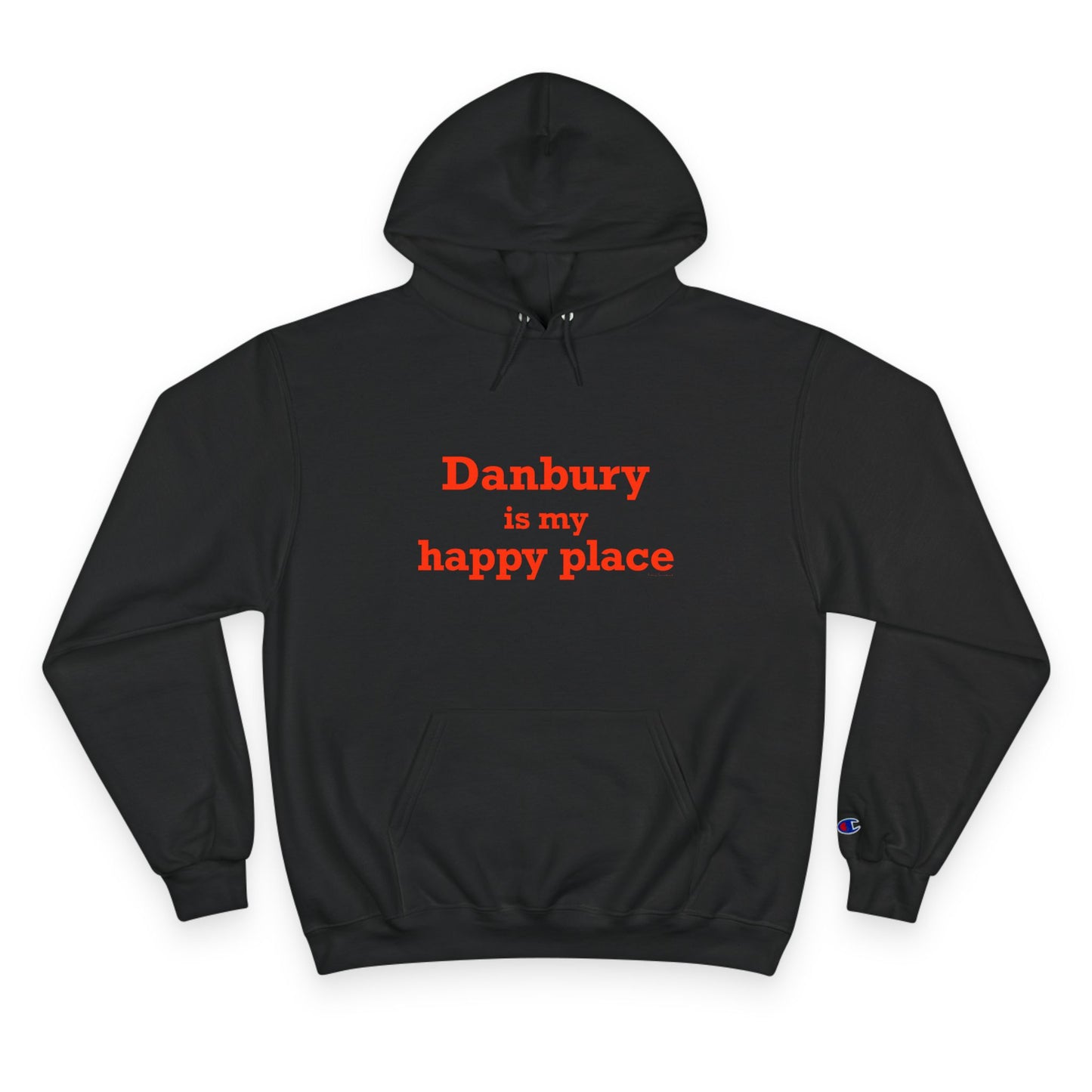 Danbury Is My Happy Place Champion Hoodie