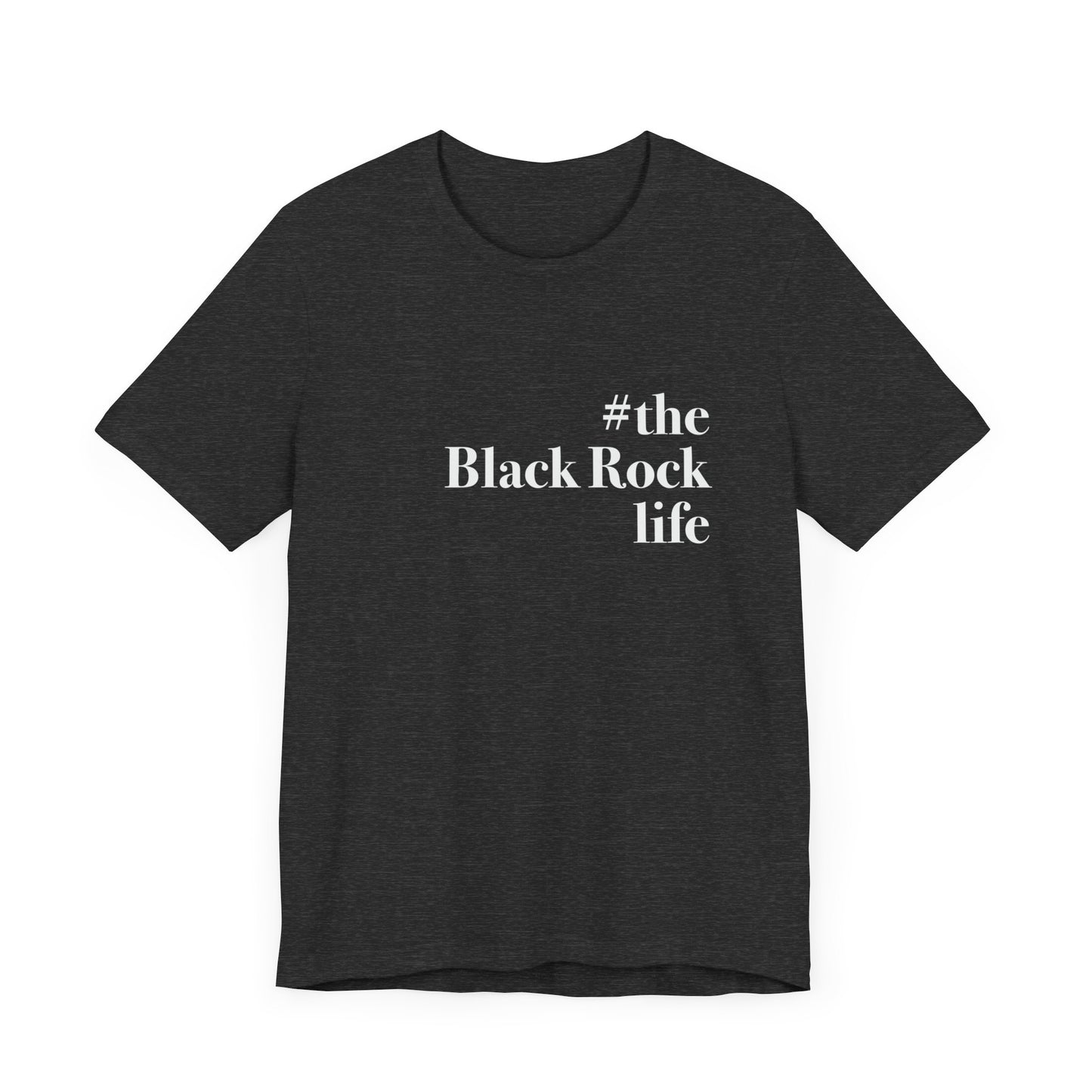 #theblackrocklife Unisex Jersey Short Sleeve Tee