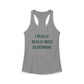 I Really Really Miss Silvermine Women's Ideal Racerback Tank Top