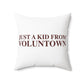 Just a kid from Voluntown Spun Polyester Square Pillow