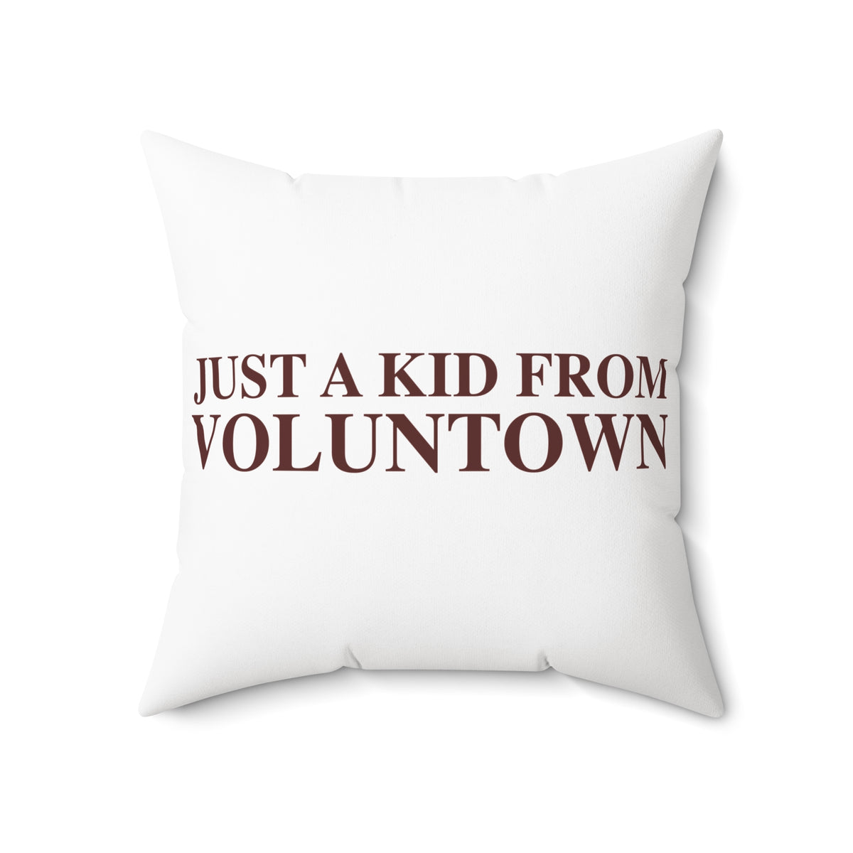 Just a kid from Voluntown Spun Polyester Square Pillow