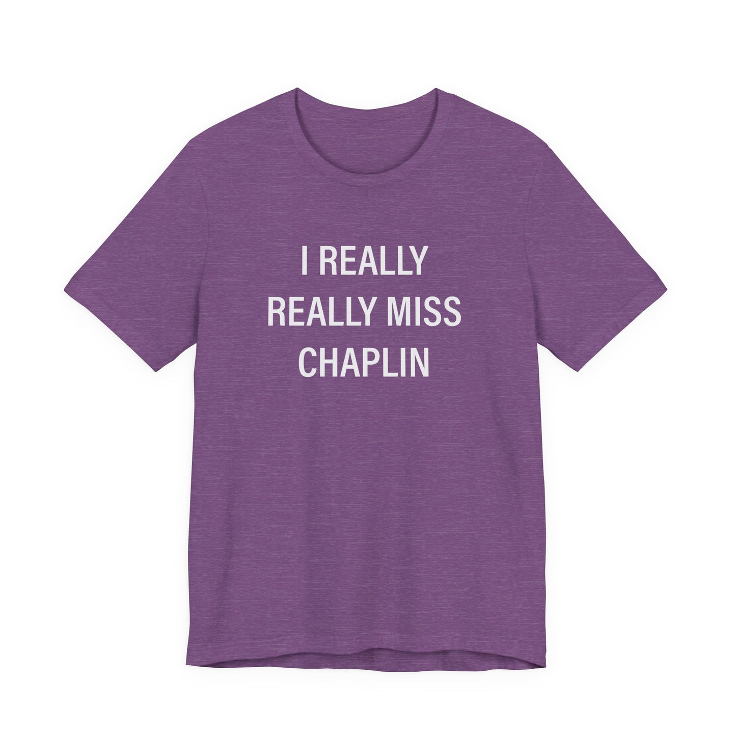 I Really Really Miss Chaplin Unisex Jersey Short Sleeve T-Shirt