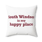 South Windsor is My Happy Place Polyester Square Pillow