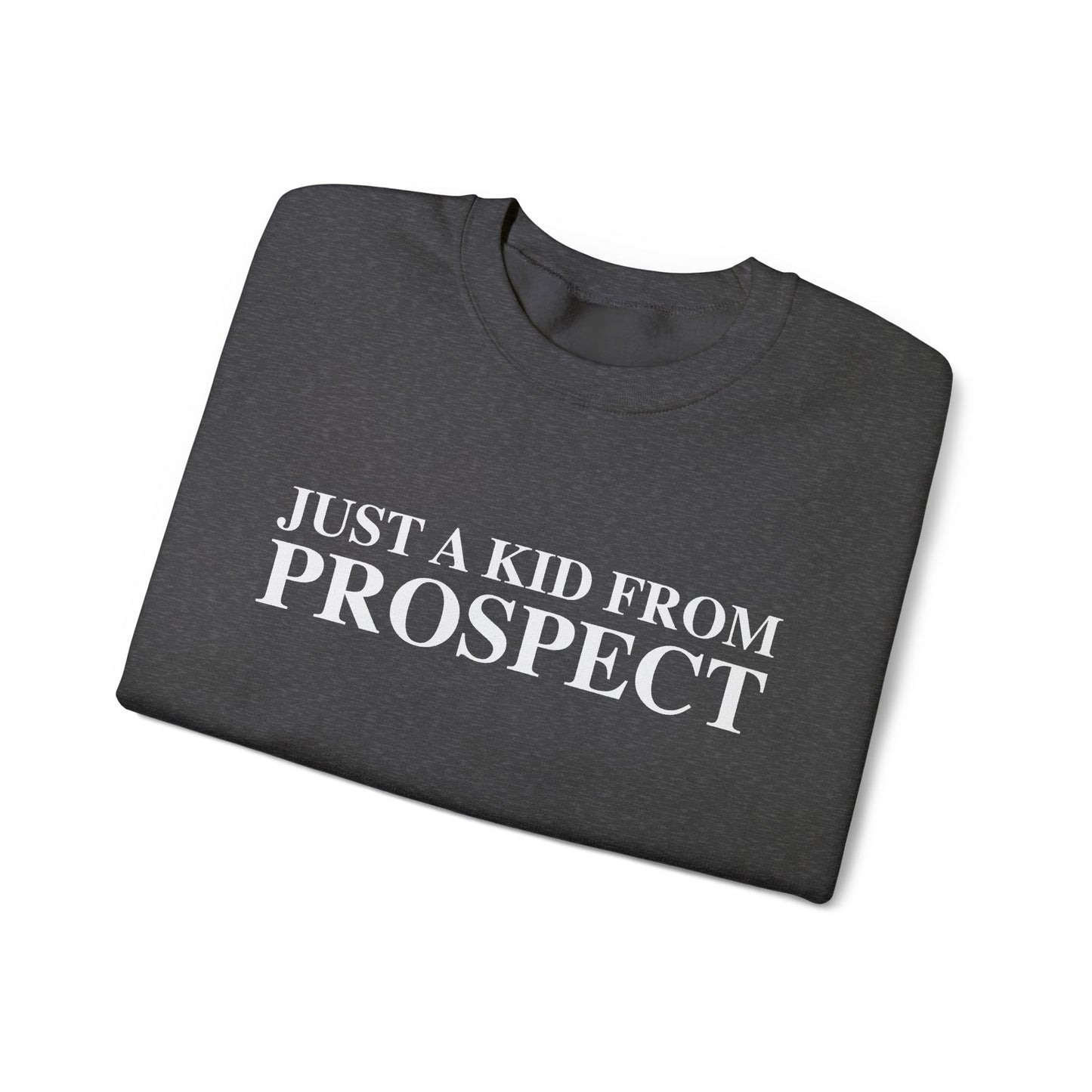 Just a kid from Prospect Unisex Heavy Blend™ Crewneck Sweatshirt