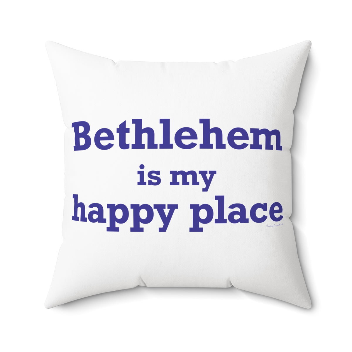 Bethlehem is My Happy Place Polyester Square Pillow