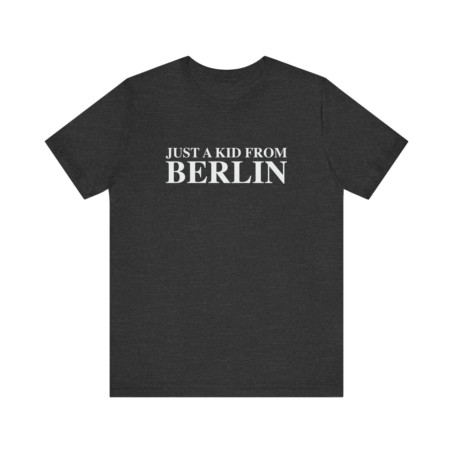 Just a kid from Berlin Unisex Jersey Short Sleeve T-Shirt