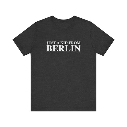 Just a kid from Berlin Unisex Jersey Short Sleeve T-Shirt
