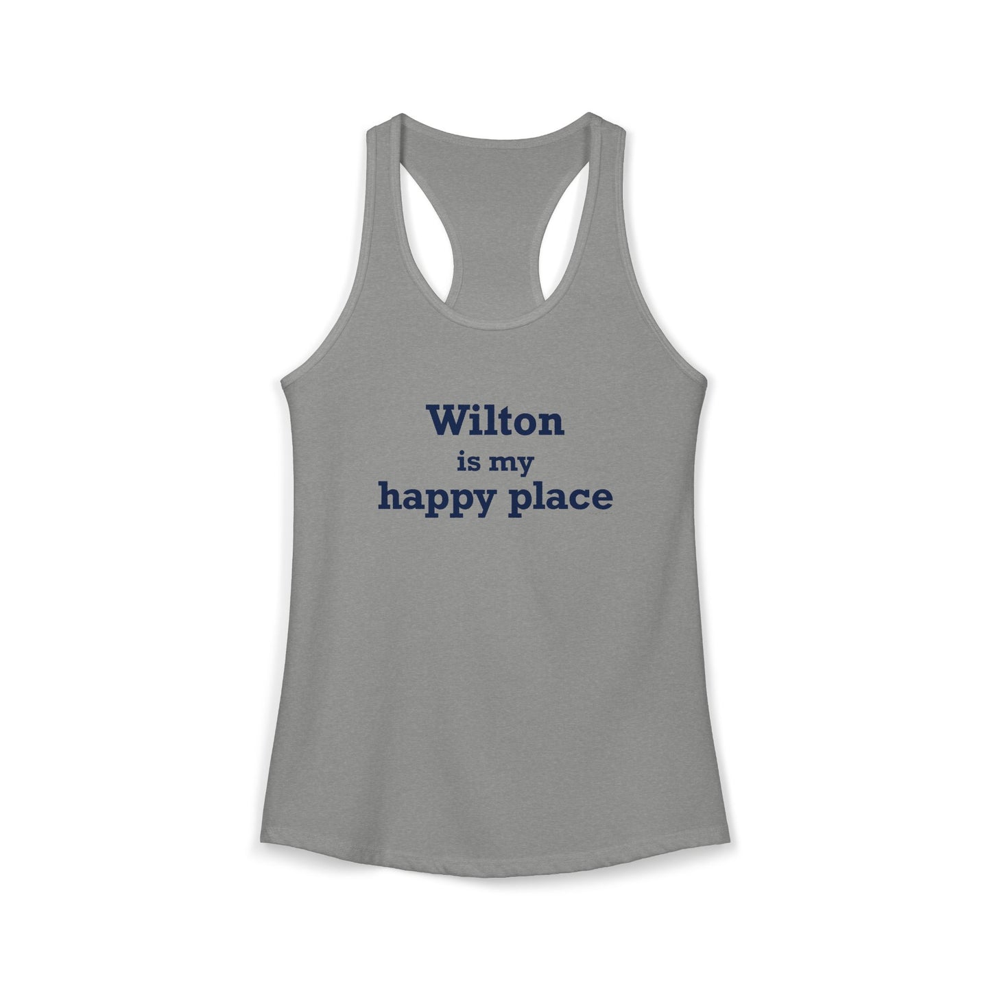 Wilton is my Happy Place Women's Ideal Racerback Tank Top