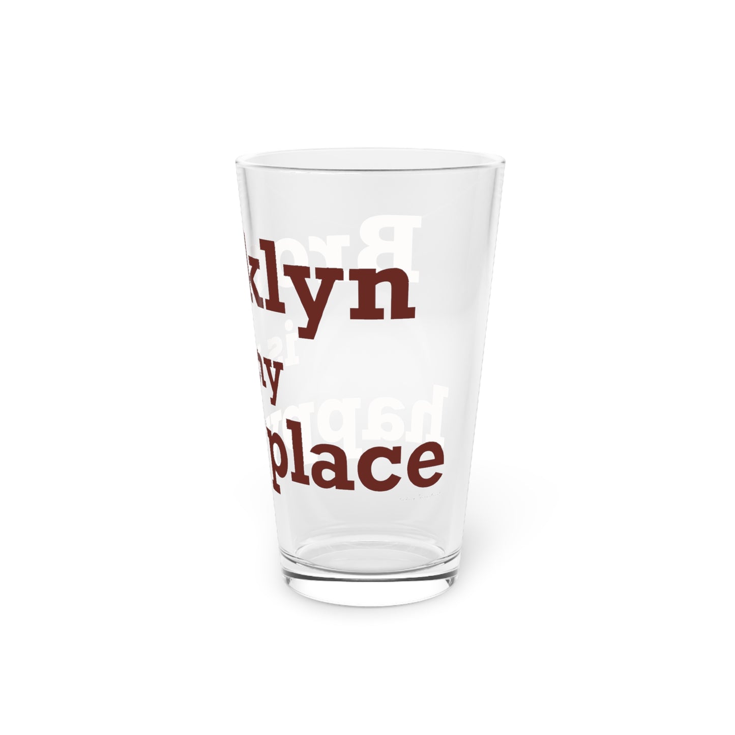Brooklyn is My Happy Place Pint Glass, 16oz