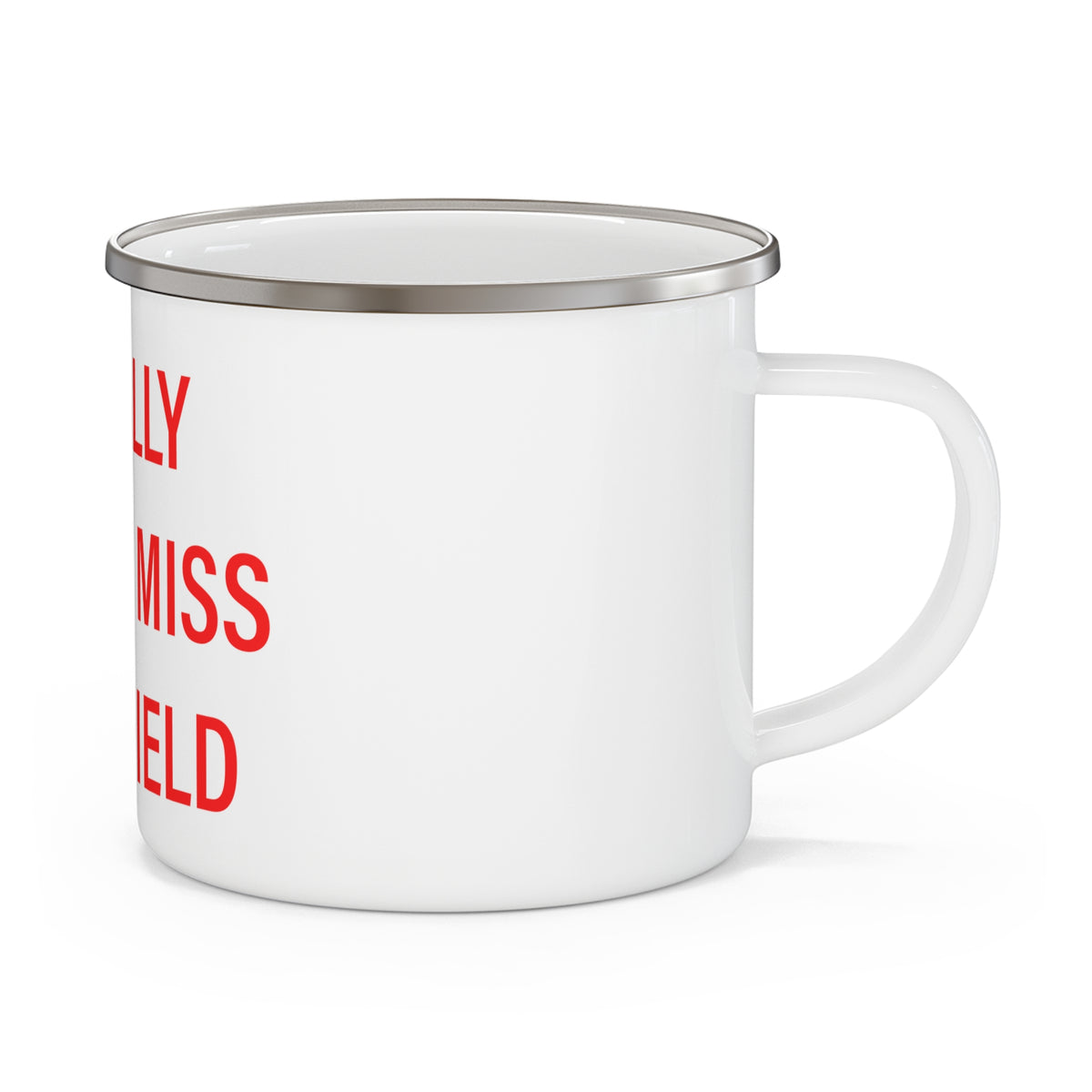 I Really Really Miss Litchfield Enamel Camping Mug