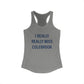 I Really Really Miss Colebrook Women's Ideal Racerback Tank Top
