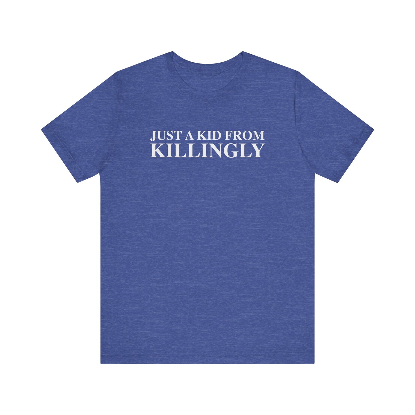 Just a kid from Killingly Unisex Jersey Short Sleeve T-Shirt