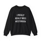 I Really Really Miss Westbrook Unisex Heavy Blend™ Crewneck Sweatshirt