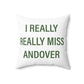 I Really Really Miss Andover Spun Polyester Square Pillow